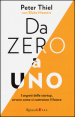 Da zero a uno. I segreti delle startup, ovvero come si costruisce il futuro